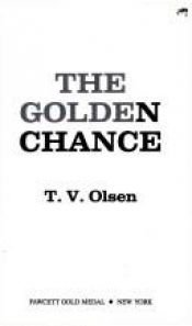 book cover of The golden chance by Theodore V. Olsen