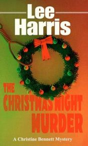 book cover of The Christmas Night Murder (Christine Bennett Mysteries) by Lee Harris