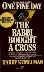 book cover of One fine day the rabbi bought a cross by Harry Kemelman