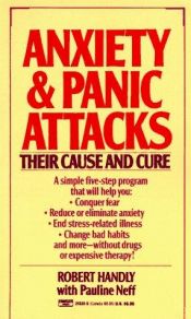 book cover of Anxiety & Panic Attacks: Their Cause and Cure by Robert Handly