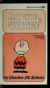 book cover of Don't Give Up, Charlie Brown by Charles Schulz