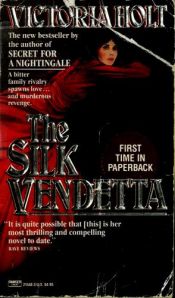 book cover of The silk vendetta by Victoria Holt