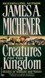 book cover of Creatures of the Kingdom by James Albert Michener