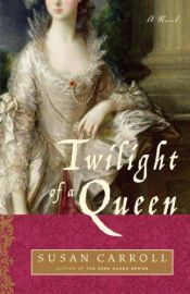 book cover of Twilight of a queen by Susan Carroll