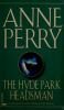 The Hyde Park Headsman [A Thomas and Charlotte Pitt Mystery, Book No. 14]