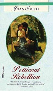 book cover of Petticoat Rebellion by Joan Smith