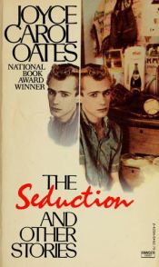 book cover of The Seduction and Other Stories by Joyce Carol Oates