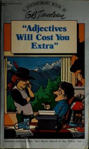 book cover of Adjectives Will Cost Extra (A Doonesbury Book) by G. B. Trudeau