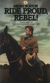 book cover of Ride Proud, Rebel! by Αντρέ Νόρτον