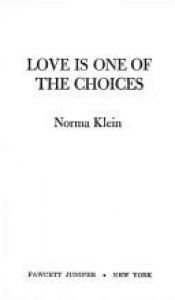 book cover of Love Is One of The Choices by Norma Klein