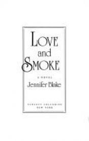 book cover of Love and Smoke by Jennifer Blake