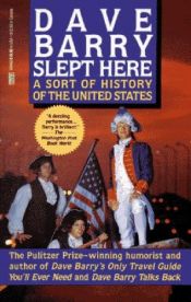 book cover of Dave Barry Slept Here: A Sort of History of the United States by Dave Barry