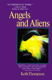 book cover of Angels and Aliens by Keith Thompson