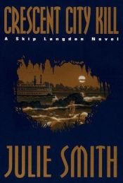 book cover of CRESCENT CITY KILL. A Skip Langdon Novel. by Julie Smith
