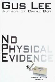 book cover of No Physical Evidence by Gus Lee