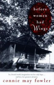 book cover of Before Women Had Wings by Connie May Fowler