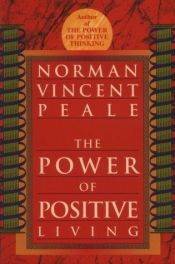 book cover of The power of positive living by Norman Vincent Peale