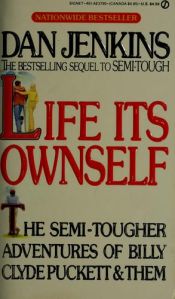 book cover of Life Its Ownself by Dan Jenkins