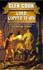 book cover of Cold Copper Tears (Garrett P.I. 2) by Глен Кук