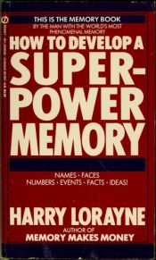 book cover of How to Develop a Super-power Memory by Harry Lorayne