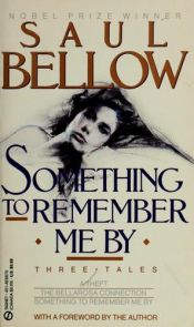 book cover of Something to Remember Me By: Three Tales by Σολ Μπέλοου