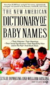 book cover of Dictionary of First Names, The New American by Leslie Dunkling