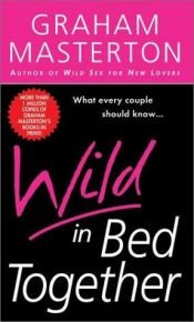 book cover of Wild in Bed Together by Грэхэм Мастертон