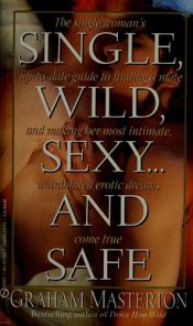 book cover of Single, Wild, Sexy and Safe by Греъм Мастертън