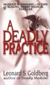 book cover of A Deadly Practice by Leonard Goldberg