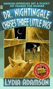 book cover of Dr. Nightingale Chases Three Little Pigs: A Deirdre Quinn Nightingale Mystery by Lydia Adamson