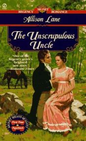 book cover of The Unscrupulous Uncle by Allison Lane