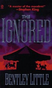 book cover of The Ignored inscribed by Bentley Little