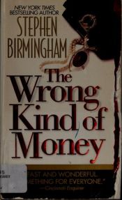 book cover of The Wrong Kind of Money by Stephen Birmingham