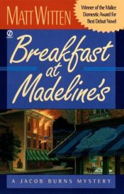 book cover of Breakfast at Madeline's : A Jacob Burns Mystery ((Jacob Burns Mystery Series) by Matt Witten