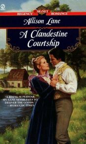 book cover of The Clandestine Courtship by Allison Lane