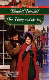 book cover of The Holly and the Ivy by Elisabeth Fairchild