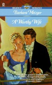 book cover of A Worthy Wife by Barbara Metzger