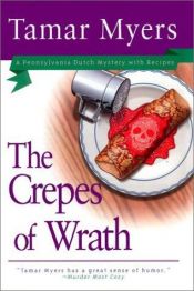 book cover of The Crepes of Wrath (Pennsylvania Dutch Mystery - Book 9) by Tamar Myers