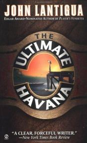 book cover of The Ultimate Havana by John Lantigua