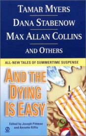 book cover of And the Dying Is Easy: All-New Tales of Summertime Suspense by Various