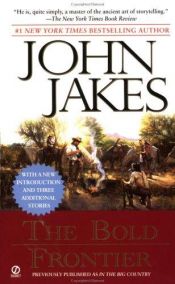 book cover of The Bold Frontier by John Jakes