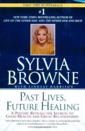 book cover of Past Lives Future Healing by Sylvia Browne