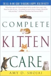 book cover of Complete Kitten Care by Amy D. Shojai