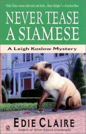 book cover of Never Tease a Siamese by Edie Claire