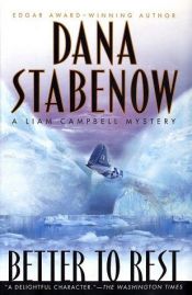 book cover of Better to Rest: A Liam Campbell Mystery by Dana Stabenow