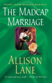 book cover of The Madcap Marriage by Allison Lane