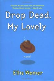 book cover of Drop dead, my lovely by Ellis Weiner