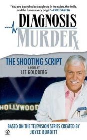 book cover of Diagnosis Murder: The Shooting Script (Diagnosis Murder #3) by Lee Goldberg