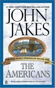 book cover of The Americans (Kent Family Chronicles, Vol. 8) by John Jakes