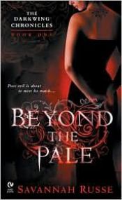 book cover of Beyond the Pale (The Darkwing Chronicles, #1) by Savannah Russe